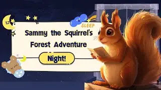 🌜Bedtime Stories & Read Aloud Books for Kids | Sammy the Squirrel's Forest Adventure🌟 | For Toddler