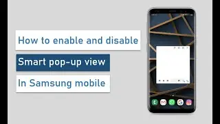 Smart popup view : How to enable smart popupview in Samsung mobile.