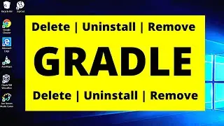 How to UNINSTALL DELETE REMOVE GRADLE on windows 10 | Uninstall Gradle | Delete Gradle