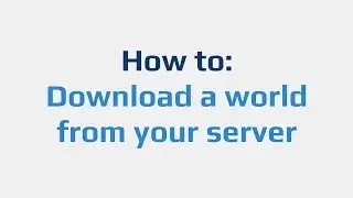 How to: Download a world from your server