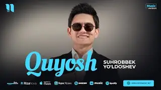 Suhrobbek Yoldoshev - Quyosh (audio 2023)