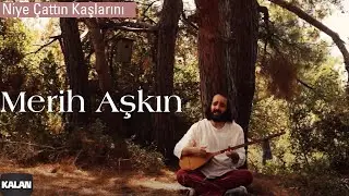 Merih Aşkın - Niye Çattın Kaşlarını I Official Music Video © 2021 Kalan Müzik