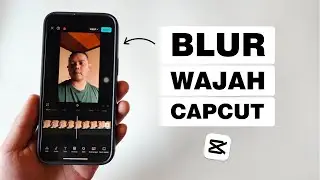 Cara Memburamkan Wajah Dalam Video Pakai CapCut - Blur Face CapCut