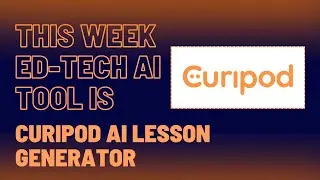 Tips In Two Artificial Intelligence Series: Curipod AI Lesson Generator