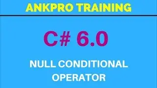 C# 6.0 - Part 8 - Null Conditional Operator