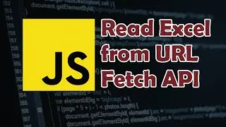 Javascript Tutorial: How to Read Excel File from URL using fetch API and read-excel-file