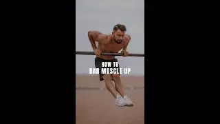 How to Bar Muscle Up - Best Technique