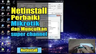 Lengkap Cara Netinstall Mikrotik Semua Versi