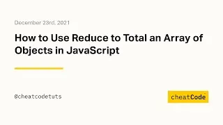 How to Use Reduce to Total an Array of Objects in JavaScript