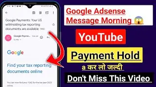 Google Payments your us withholding tax reporting documents are available 😱 kya hai | Hindi