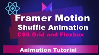 Learn Framer Motion: Shuffle animation with CSS Grid and Flexbox Layouts