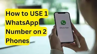 How to USE 1 WhatsApp Number on 2 Phones