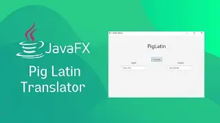 JavaFX and Scene Builder - Pig Latin Translator