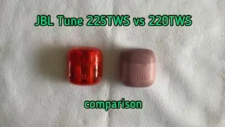 JBL Tune 225TWS vs 220TWS Comparison