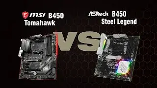 Asrock b450 steel legend vs Msi b450 tomahawk