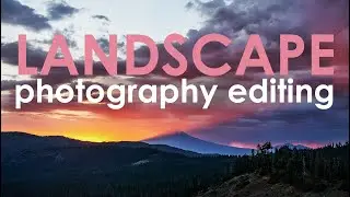 landscape photography editing.