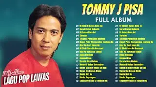 Tommy J Pisa Full Album - Lagu Kenangan Sepanjang Masa - Lagu Nostalgia Paling Dicari