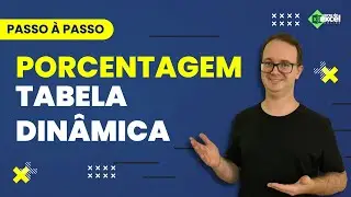 Como Fazer Porcentagem em Tabela Dinâmica no Excel