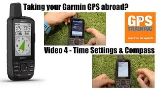 Taking your Garmin Handheld GPS Abroad - Video 4 - Time Settings & Compass Calibration