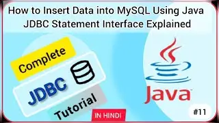 #11 How to Insert Data into MySQL Using Java | JDBC Statement Interface Explained