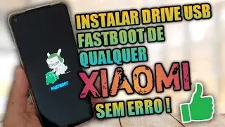 MEU PC NÃO RECONHECE O MEU XIAOMI EM MODO FASTBOOT ! DRIVER NÃO INSTALA ! PROBLEMA RESOLVIDO 2021