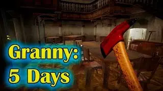 Granny: 5 Days Полное прохождение игры