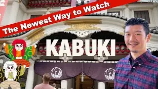 How to Watch KABUKI Performance in TOKYO Japan - Now Easier to put in your Itinerary