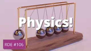 Physics! | Rubber Duck Engineering | Episode #106