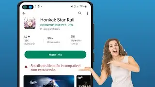 Como consertar Honkai star rail Seu dispositivo não é compatível com esta versão