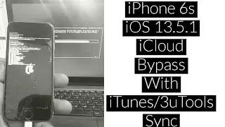 Free iPhone 6S iOS 13.5.1 iCloud Bypass with iTunes, 3uTools Sync+Additional Features