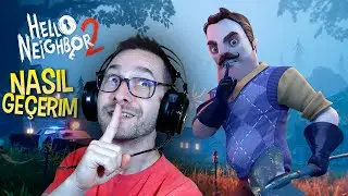 Nasıl Geçerim, Hello Neighbor 2 Beta 2022