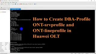 How to Create DBA-Profile ONT-srvprofile and ONT-lineprofile in Huawei OLT | Technical Hakim