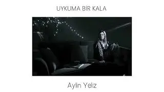 Aylin Yeliz - Uykuma Bir Kala