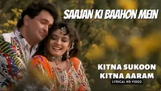 Kitna Sukun Kitna Aaram | Saajan Ki Baahon Mein | Lyrical Video | Kumar Sanu | Rishi | Raveena