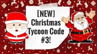 [NEW] Christmas Tycoon Code #3!