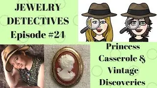 Jewelry Detectives #24 Princess Casserole & Vintage Discoveries