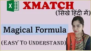 Excel Xmatch Function Explained | How to use Xmatch |  XMatch Function in Excel