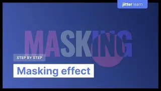 Step by step Masking animation