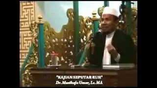 Kajian Seputar Ruh - Dr. Musthafa Umar, Lc. MA