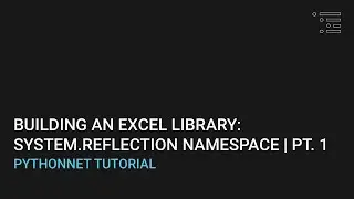 Building an Excel Library for Python | System.Reflection Pt. 1