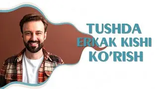 Tushlar tabiri - Tushda erkak kishi ko'rish