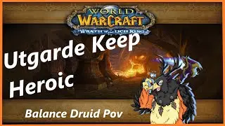 ⚡Utgarde Keep Heroic⚡Balance Druid POV⚡WOTLK Classic⚡