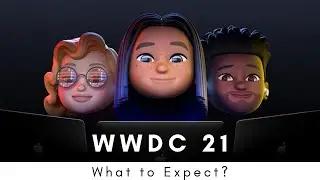 Apple WWDC21 - What to Expect!