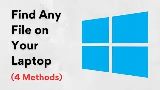 How To Find A File on Your PC (4 Methods)