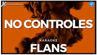 Flans - No controles (Karaoke)