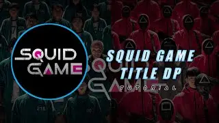 Squid Game title dp tutorial | Alight Motion | squid game profile making tutorial | 