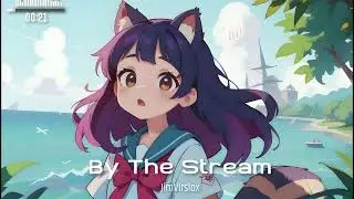 JimVirslox - By The Stream ฅ( ̳• ◡ • ̳)ฅ [Indie Pop]