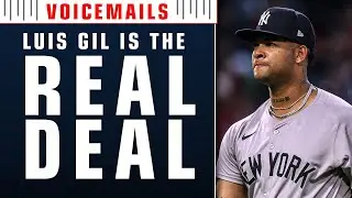 Voicemails: Luis Gil (7-1, 1.99 ERA) is INCREDIBLE