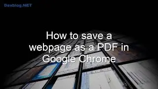 How to Save a Webpage as a PDF in Google Chrome