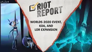 Worlds 2020 Event, KDA, and LoR Expansion